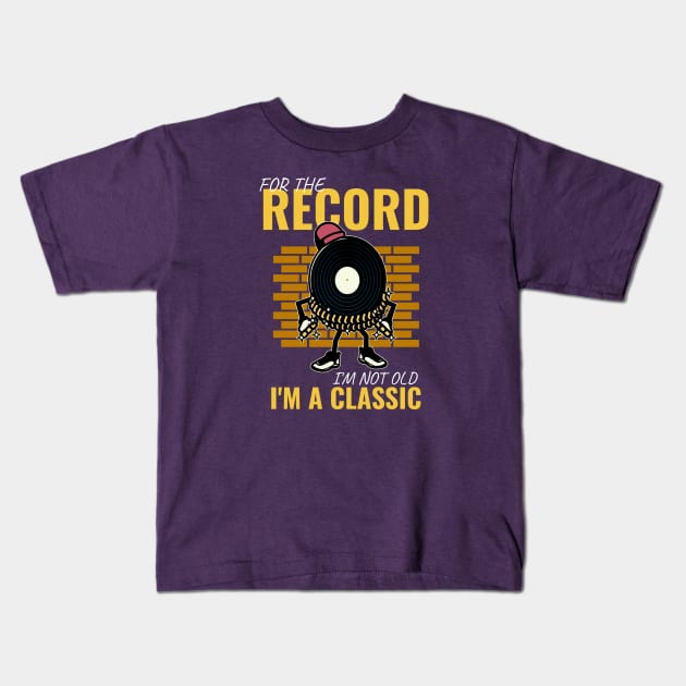 I'm Not Old, I'm a Classic Kids T-Shirt by DeliriousSteve